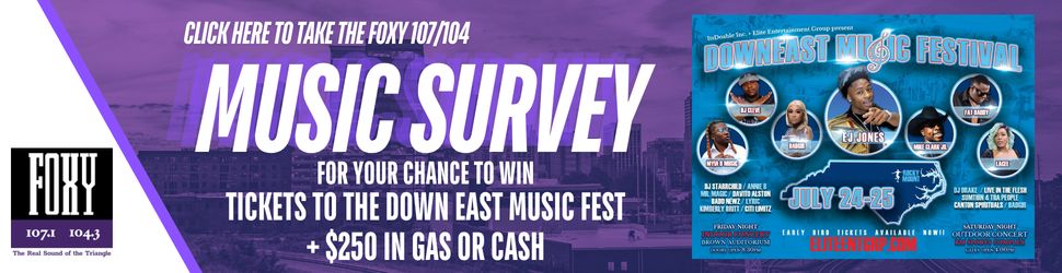 CLICK HERE TO TAKE THE FOXY 107/104 MUSIC SURVEY FOR YOUR CHANCE TO WIN TICKETS TO THE DOWN EAST MUSIC FEST + $250 IN GAS OR CASH